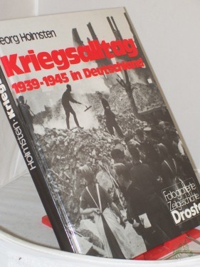 Artikelbild des Artikels “Kriegsalltag : 1939 - 1945 in Deutschland / Georg Holmsten “