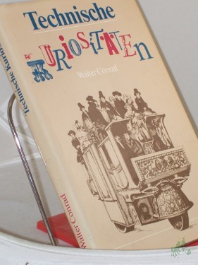 Artikelbild des Artikels “Technische Kuriositäten / Walter Conrad. Mit Illustrationen von Werner Ruhner “
