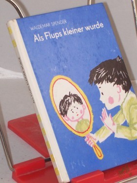 Artikelbild des Artikels “Als Flups kleiner wurde / Waldemar Spender “