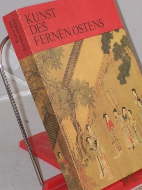 Artikelbild des Artikels “Kunst des fernen Ostens / N. Winogradowa ; N. Nikolajewa. Aus d. Russ. von Karin Fickler “