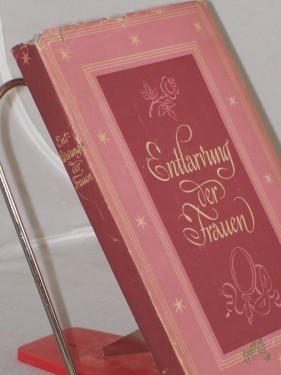 Artikelbild des Artikels “Entlarvung der Frauen : Aphorismen erz., von Freude, Schönheit u. Liebe / Hans Kades ; René Prévot. Ausgew., übers. u. zsgest. von. Illustrationen: Eva Schimmer “