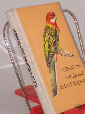 Artikelbild des Artikels “Sittiche und andere Papageien / Hellmuth Dost. Mit 24 Taf. von Johannes Breitmeier “