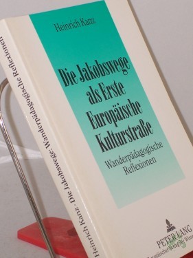 Artikelbild des Artikels “Die Jakobswege als erste europäische Kulturstrasse : wanderpädagogische Reflexionen / Heinrich Kanz “
