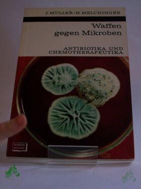 Artikelbild des Artikels “Waffen gegen Mikroben : Antibiotika u. Chemotherapeutika / Johannes Müller ; Helga Melchinger. Mit 28 Zeichn. von Sigrid Haag nach Vorlagen d. Verf. u. 21 Fotos auf 8 Taf. “
