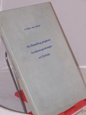 Artikelbild des Artikels “Die Behandlung peripherer Durchblutungsstörungen mit Hydergin / O. Eichler ; J. Heinzel “