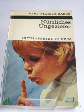 Artikelbild des Artikels “Nützliches Ungeziefer : Nutzinsekten im Heim / Karl Wilhelm Harde. Textzeichn.: Friedrich Heller u.a. “