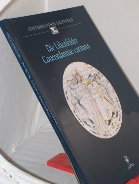 Artikelbild des Artikels “Die Lilienfelder Concordantiae caritatis : (Stiftsbibliothek Lilienfeld CLi 151) / Stiftsbibliothek Lilienfeld. Von Martin Roland “