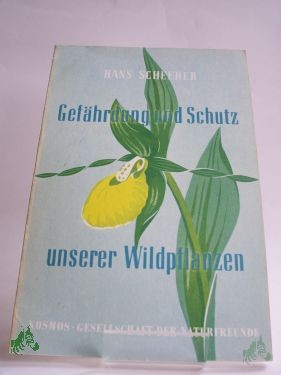 Product image of the product “Gefährdung und Schutz unserer Wildpflanzen / Hans Scheerer ”