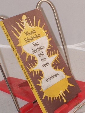 Artikelbild des Artikels “Von der Seite und von vorn : Erzählungen / Wassili Schukschin. Aus d. Russ. von Mimi Barillot... “