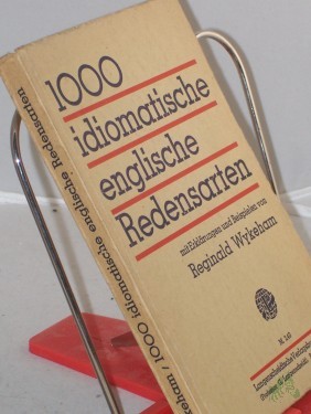 Artikelbild des Artikels “1000 idiomatische englische Redensarten : Mit Erkl. u. Beisp. / Reginald Wykeham. Unter Mitarb. von Hans Marcus “