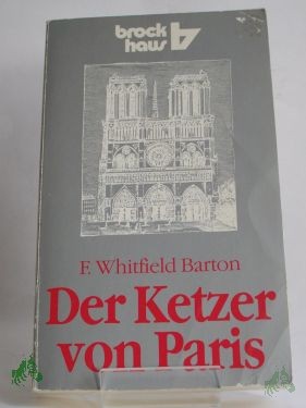 Product image of the product “Der Ketzer von Paris / Florence Whitfield Barton. Dt. von Hilde Nordsieck ”
