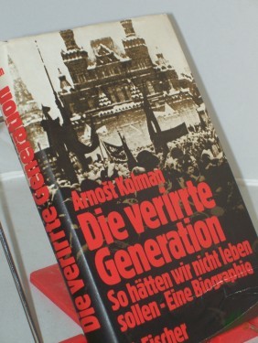 Product image of the product “Die verirrte Generation : so hätten wir nicht leben sollen ; e. Biogr. / Arno?t Kolman. Aus d. Russ. von Elisabeth Mahler-Berger ”