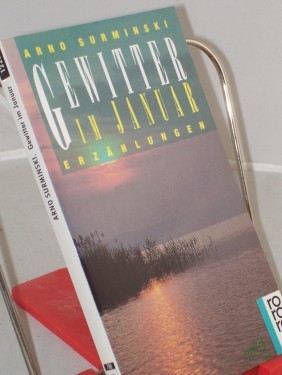 Product image of the product “Gewitter im Januar : Erzählungen / Arno Surminski ”