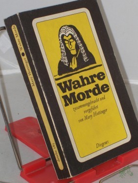 Artikelbild des Artikels “Wahre Morde : d. berühmtesten Kriminalfälle u. -prozesse aus England / ges. u. vorgeführt von Mary Hottinger. Übers. von Peter Naujack “