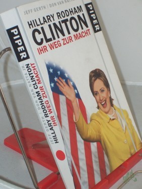 Artikelbild des Artikels “Hillary Rodham Clinton : ihr Weg zur Macht / Jeff Gerth/Don Van Natta Jr. Aus dem Amerikan. von Michael Bayer... “