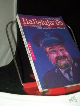 Artikelbild des Artikels “Halleluja-Jo : vom Zuhälter zum Heilsarmee-Offizier / Jo Scharwächter “