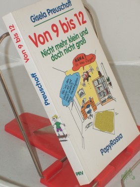 Artikelbild des Artikels “Von 9 bis 12 : nicht mehr klein und doch nicht groß / Gisela Preuschoff. Mit Karikaturen von Nikolai Preuschoff “