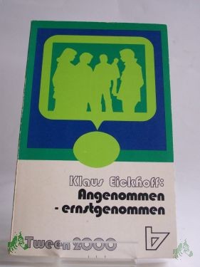 Product image of the product “Angenommen, ernstgenommen : wenn junge Leute Christen sind / Klaus Eickhoff ”