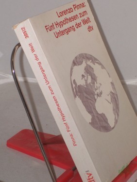 Artikelbild des Artikels “Fünf Hypothesen zum Untergang der Welt / Lorenzo Pinna. Aus dem Ital. von Dorette Deutsch “