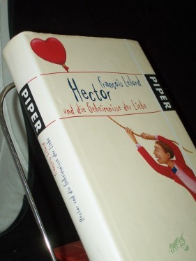 Artikelbild des Artikels “Hector und die Geheimnisse der Liebe / Francois Lelord. Aus dem Franz. von Ralf Pannowitsch “