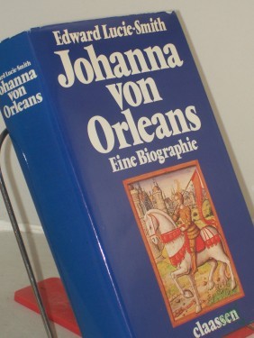 Artikelbild des Artikels “Johanna von Orleans : e. Biographie / Edward Lucie-Smith. Dt. von Hansheinz Werner “