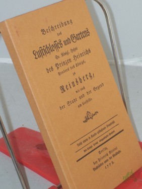 Product image of the product “Beschreibung des Lustschlosses und Gartens Sr. Koenigl. Hoheit des Prinzen Heinrichs Bruders des Koenigs, zu Reinsberg, wie auch der Stadt und der Gegend um dieselbe / Hennert ”