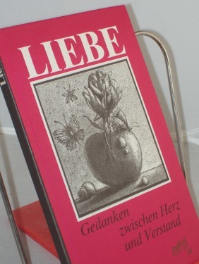 Artikelbild des Artikels “Liebe : Gedanken zwischen Herz und Verstand / ausgew. u. zsgest. von Gerhard Bodeit “