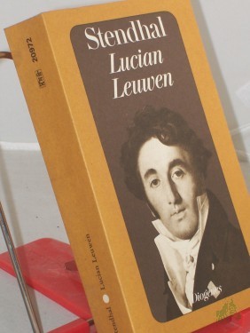 Artikelbild des Artikels “Stendhal: Stendhal-Werkausgabe. - Zürich : Diogenes|| Mehrteiliges Werk||Teil: Bd. 7. Lucian Leuwen : Romanfragm. / Dt. von Joachim von d. Goltz. Mit e. Anm. von Franz Blei “