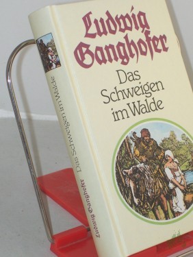 Artikelbild des Artikels “Das Schweigen im Walde : Roman / Ludwig Ganghofer “