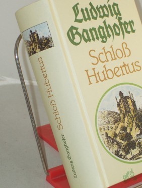 Artikelbild des Artikels “Schloss Hubertus : Roman ; die zwei Bücher in einem Band / Ludwig Ganghofer “