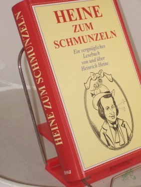 Product image of the product “Heine zum Schmunzeln : ein vergnügliches Lesebuch von und über Heinrich Heine / Textzsstellung: Mathias R. Hofter ”