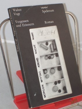 Artikelbild des Artikels “Vergessen und Erinnern : Roman / Walter Vogt “