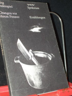 Artikelbild des Artikels “Orangen vor ihrem Fenster / Jürg Federspiel. Ausgew. u. mit e. Nachbemerkung vers. von Ingeborg Quaas “