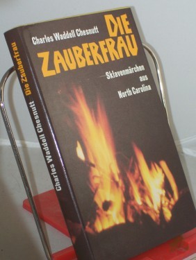 Product image of the product “Die Zauberfrau : Sklavenmärchen aus North Carolina / Charles Waddell Chesnutt. Aus d. Amerikan. übertr. von Christiane Agricola. Hrsg. mit e. Nachw. u. Anm. von Horst Ihde ”