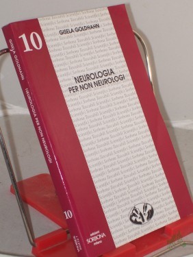 Artikelbild des Artikels “Neurologia per non neurologi / Gisela Goldhahn. Trad. dell'ed. italiana a cura di: Jan Schroeder. Rev. dell'ed. italiana a cura di: Gabriella Bottini “