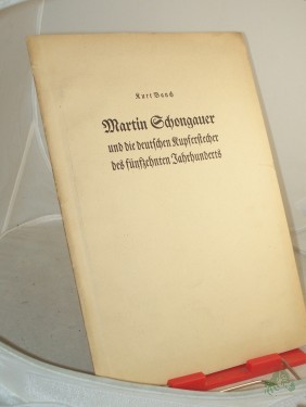 Artikelbild des Artikels “Martin Schongauer und die deutschen Kupferstecher des fünfzehnten Jahrhunderts / Kurt Bauch “