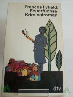 Artikelbild des Artikels “Feuerfüchse : Kriminalroman / Frances Fyfield. Dt. von Anette Grube “