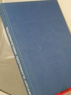 Artikelbild des Artikels “Glasmalerei um 800 - 1900 im Hessischen Landesmuseum in Darmstadt ABBILDUNGSTEIL “