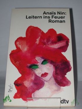 Artikelbild des Artikels “Leitern ins Feuer : Roman / Anais Nin. Dt. von Manfred Ohl und Hans Sartorius “