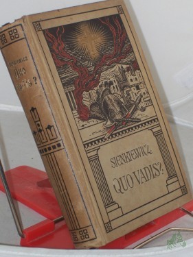 Artikelbild des Artikels “Quo vadis? : Erzählung aus der Zeit Neros / Henryk Sienkiewicz. Übers. v. E. Pathory. Mit e. Vorbemerkg v. Franz Kwest u. d. Bilde d. Verf. “