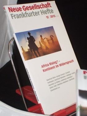 Artikelbild des Artikels “12/2013, Africa Rising? Kontinent im Widerspruch “