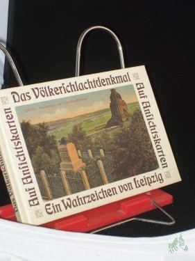 Artikelbild des Artikels “Das Völkerschlachtdenkmal : ein Wahrzeichen von Leipzig ; dargestellt auf 65 historischen Ansichtskarten / Dieter Valentin “