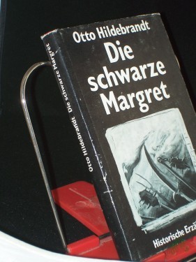 Product image of the product “Die schwarze Margret : histor. Erzählung / Otto Hildebrandt ”