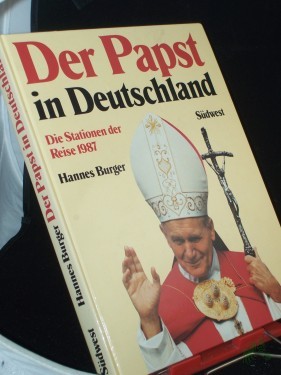 Product image of the product “Der Papst in Deutschland : d. Stationen seiner Reise 1987 zur Seligsprechung von Edith Stein in Köln u. Pater Rupert Mayer in München / Hannes Burger. Mit Beitr. von Norbert Stahl ”