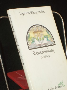 Artikelbild des Artikels “Weiterbildung : Erzählung / Inge von Wangenheim “