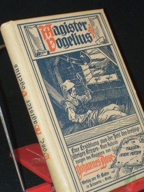 Artikelbild des Artikels “Magister Vogelius : Eine Erz. aus d. Zeit d. 30-jähr. Krieges / Nach Aufz. d. Magisters von Johannes Dose “