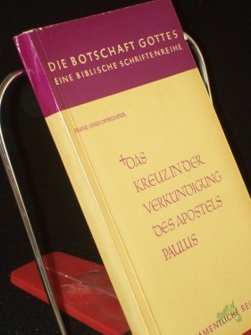 Product image of the product “Das Kreuz in der Verkündigung des Apostels Paulus : Dargest. an d. Texten d. paulin. Hauptbriefe / Franz-Josef Ortkemper ”