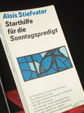 Product image of the product “Starthilfe für die Sonntagspredigt : Anregungen u. Hinweise / Alois Stiefvater ”