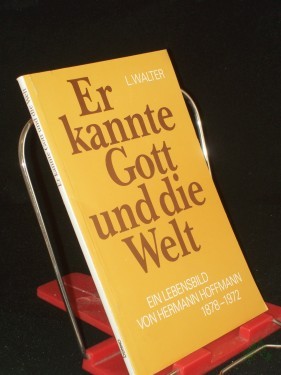 Artikelbild des Artikels “Er kannte Gott und die Welt : ein Lebensbild von Hermann Hoffmann ; 1878 - 1972 / Walter Leander “