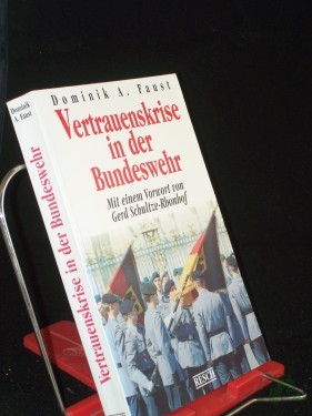 Artikelbild des Artikels “Vertrauenskrise in der Bundeswehr / Dominik A. Faust. Mit einem Vorw. von Gerd Schultze-Rhonhof “